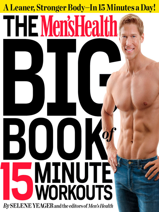 Title details for The Men's Health Big Book of 15-Minute Workouts by Selene Yeager - Wait list